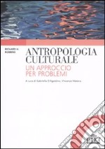 Antropologia culturale. Un approccio per problemi libro