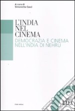 L'India nel cinema. Democrazia e cinema nell'India di Nehru