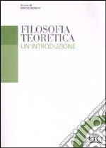 Filosofia teoretica. Un'introduzione