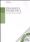 Filosofia teoretica. Un'introduzione libro di Ronchi R. (cur.)