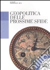 Geopolitica delle prossime sfide libro di Lizza G. (cur.)