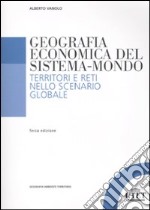 Geografia economica del sistema-mondo. Territori e reti nello scenario globale