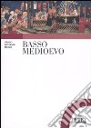 Basso Medioevo libro di Merlo Grado Giovanni