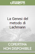 La Genesi del metodo di Lachmann