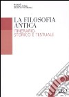 La filosofia antica. Itinerario storico e testuale libro