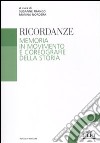 Ricordanze. Memoria in movimento e coreografie della storia libro di Franco S. (cur.) Nordera M. (cur.)