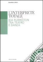 L'Interprete totale. Ida Rubinstejn tra teatro e danza