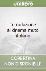 Introduzione al cinema muto italiano libro