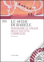 Le sfide di Babele. Insegnare le lingue nelle società complesse libro