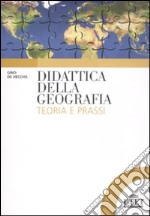 Didattica della geografia. Teoria e prassi libro