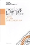 Tecnologia e didattica delle lingue. Teorie, risorse, sperimentazioni libro