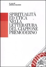 Spiritualità ed etica nella letteratura del Giappone premoderno libro