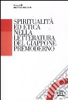 Spiritualità ed etica nella letteratura del Giappone premoderno libro