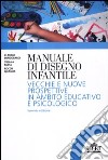 Manuale del disegno infantile. Vecchie e nuove prospettive in ambito educativo e psicologico libro