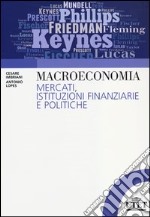 Macroeconomia. Mercati, istituzioni finanziarie e politiche libro