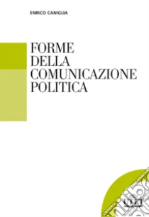 Forme Della Comunicazione Politica Enrico Caniglia Sconto 5
