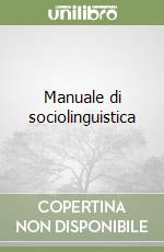 Manuale di sociolinguistica libro