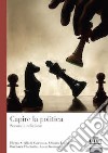 Capire la politica. Una prospettiva comparata libro di Grilli di Cortona Pietro Lanza Orazio Pisciotta Barbara