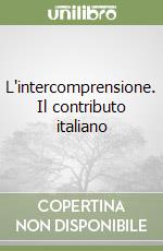 L'intercomprensione. Il contributo italiano libro