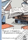 Manuale di linguistica e di grammatica italiana libro