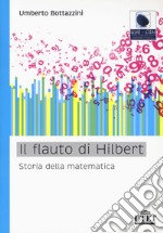 Il flauto di Hilbert. Storia della matematica libro