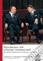 Introduzione alle relazioni internazionali. Domande fondamentali e prospettive contemporanee