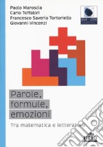 Parole, formule, emozioni. Tra matematica e letteratura libro