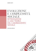 Evoluzione e complessità sociale. Introduzione a una teoria del cambiamento sociale libro