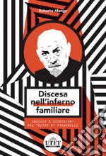 Discesa nell'inferno familiare. Angosce e ossessioni nel teatro di Pirandello libro