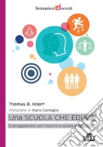 Una scuola che educa. 5 atteggiamenti per riuscire a scuola e nella vita