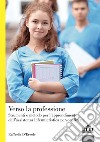 Verso la professione. Strumenti e metodo per l'apprendimento dell'assistenza infermieristica personalizzata libro