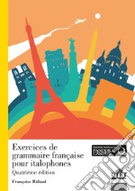 Exercices de grammaire française pour italophones. Con Contenuto digitale per accesso on line. Con File audio per il download libro