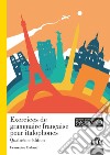 Exercices de grammaire française pour italophones. Con Contenuto digitale per accesso on line. Con File audio per il download libro