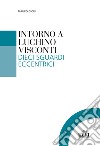 Intorno a Luchino Visconti. Dieci sguardi eccentrici libro