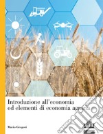 Introduzione all'economia ed elementi di economia agraria libro