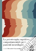 La psicoterapia cognitivo-comportamentale per i pazienti con problemi neurologici libro