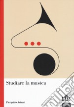 Studiare la musica libro