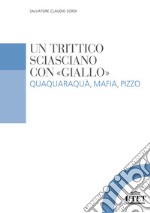 Un trittico sciasciano con «giallo». Quaquaraquà, mafia, pizzo libro