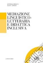 Mediazione linguistico-culturale e didattica inclusiva libro