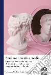 Studiare i creative media. Ricerca e analisi dei processi di creazione, condivisione e appropriazione culturale libro