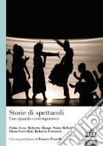 Storie di spettacoli. Uno sguardo contemporaneo libro