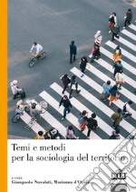 Temi e metodi per la sociologia del territorio libro