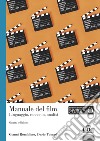 Manuale del film. Linguaggio, racconto, analisi libro