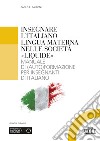 Insegnare l'italiano lingua materna nelle società «liquide». Manuale di (auto)formazione per insegnanti di italiano libro di Balboni Paolo E.