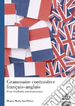 Grammaire contrastive français-anglais. Pour étudiants internationaux libro