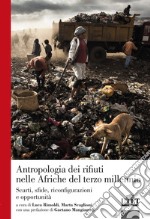 Antropologia dei rifiuti nelle Afriche del terzo millennio. Scarti, sfide, riconfigurazioni e opportunità