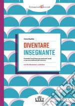 Diventare insegnante. Il metodo FuoriClasse per preparare l'orale e i percorsi abilitanti del concorso. Con audiolibro. Con espansione online libro