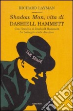 Shadow man, vita di Dashiell Hammett libro