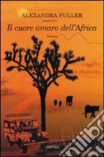 Il cuore amaro dell'Africa libro