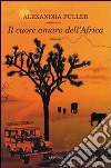 Il cuore amaro dell'Africa libro